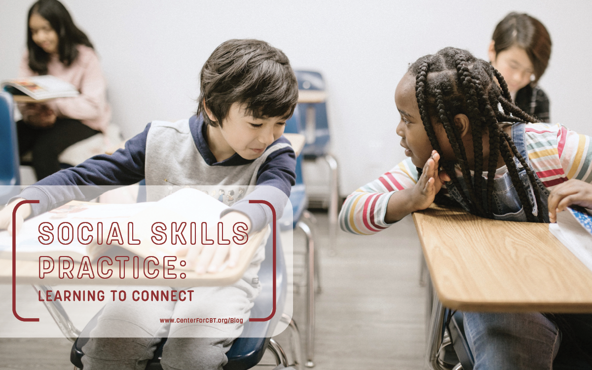 Social Skills Practice Learning To Connect Expert CBT DBT And