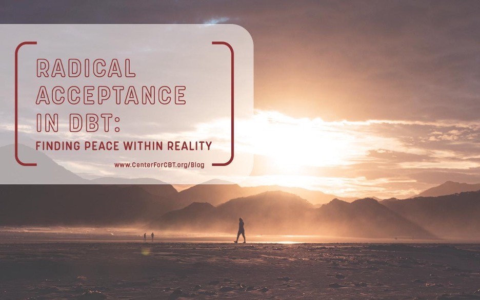 Radical Acceptance in DBT: Finding Peace Within Reality