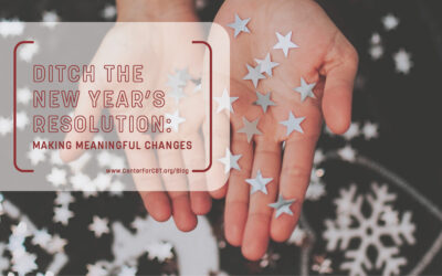 Ditch the New Years Resolution: Making Meaningful Changes