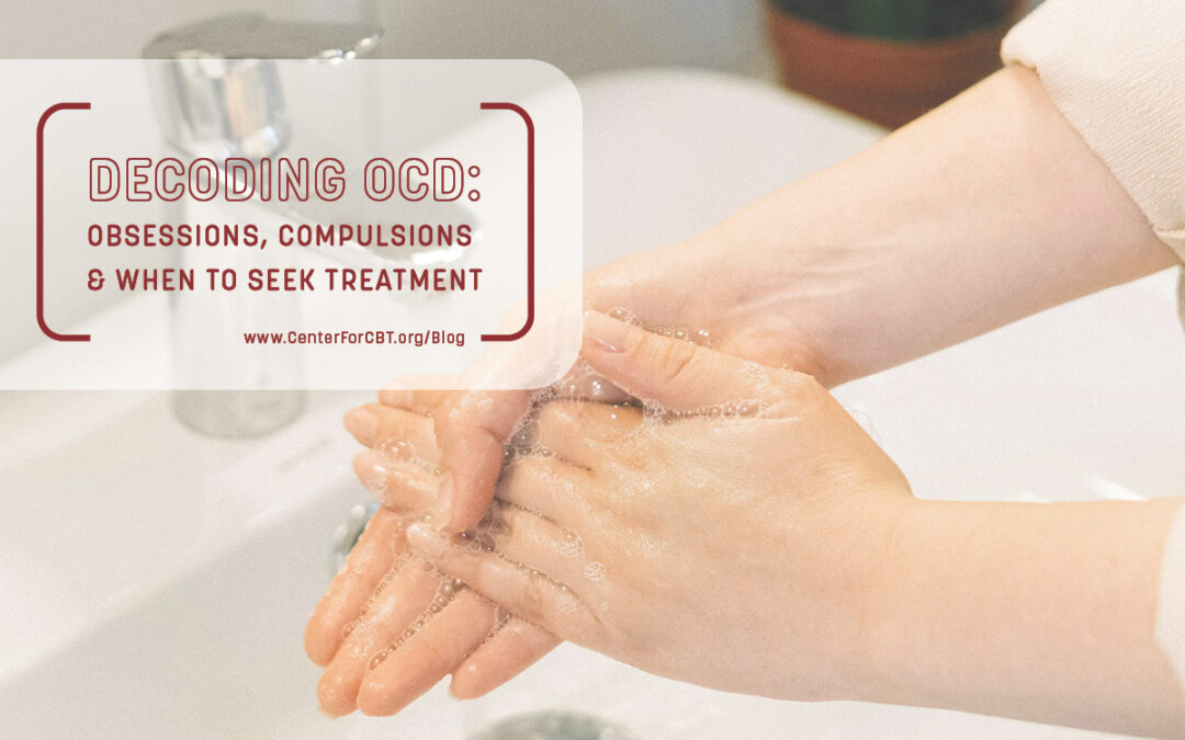 Decoding OCD: Obsessions, Compulsions & When to Seek Treatment