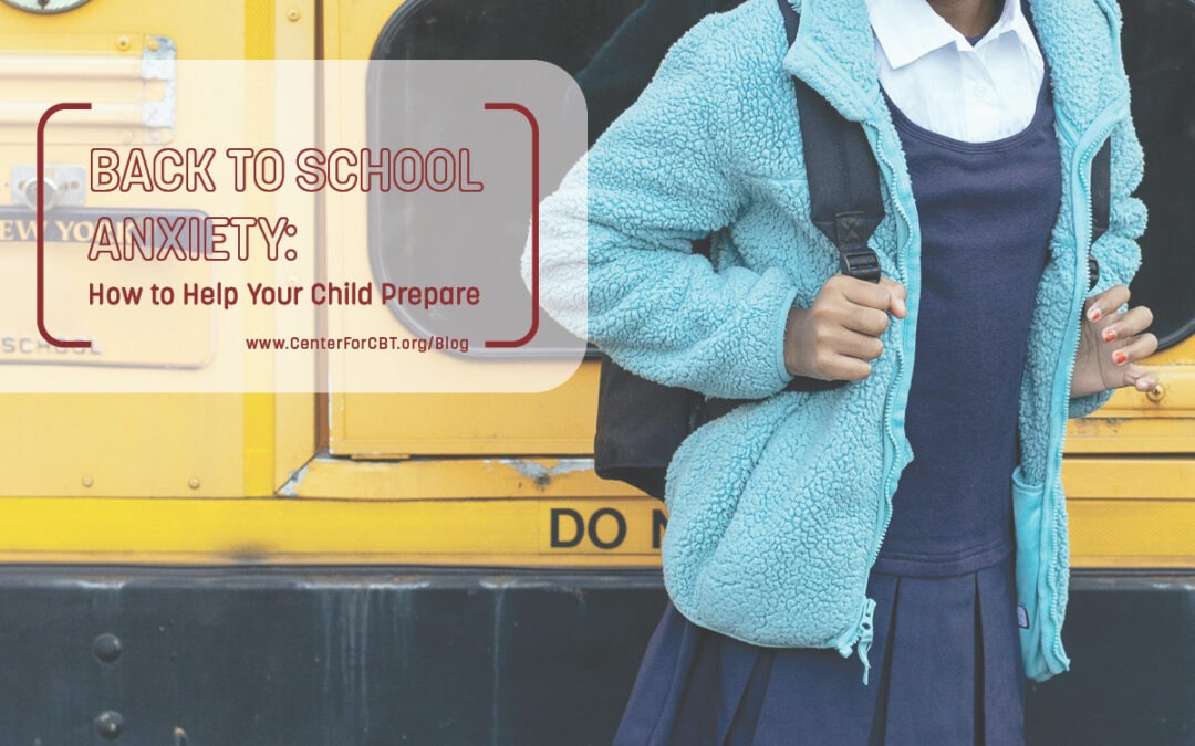 Back to School Anxiety: How to Help Your Child Prepare